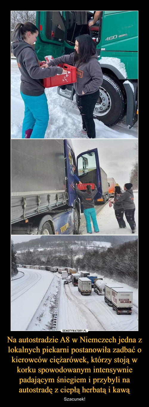 Na autostradzie A8 w Niemczech jedna z lokalnych piekarni postanowiła zadbać o kierowców ciężarówek, którzy stoją w korku spowodowanym intensywnie padającym śniegiem i przybyli na autostradę z ciepłą herbatą i kawą