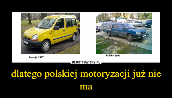 dlatego polskiej motoryzacji już nie ma