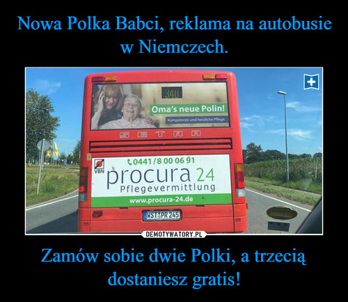 Nowa Polka Babci, reklama na autobusie w Niemczech. Zamów sobie dwie Polki, a trzecią dostaniesz gratis!