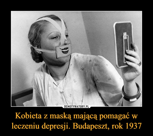 Kobieta z maską mającą pomagać w leczeniu depresji. Budapeszt, rok 1937