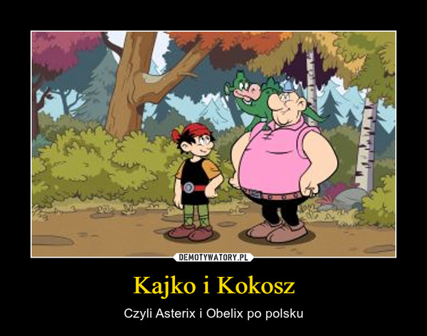 Kajko i Kokosz – Czyli Asterix i Obelix po polsku 