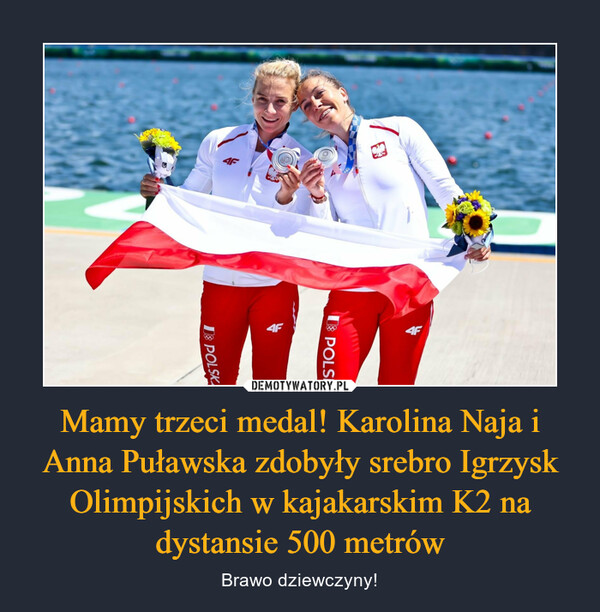 Mamy trzeci medal! Karolina Naja i Anna Puławska zdobyły srebro Igrzysk Olimpijskich w kajakarskim K2 na dystansie 500 metrów – Brawo dziewczyny! 