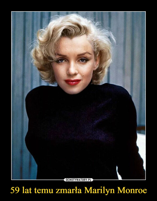 59 lat temu zmarła Marilyn Monroe –  