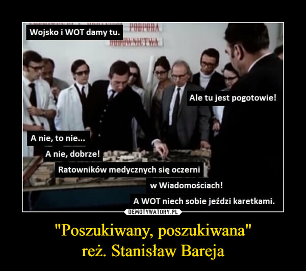 "Poszukiwany, poszukiwana"reż. Stanisław Bareja –  