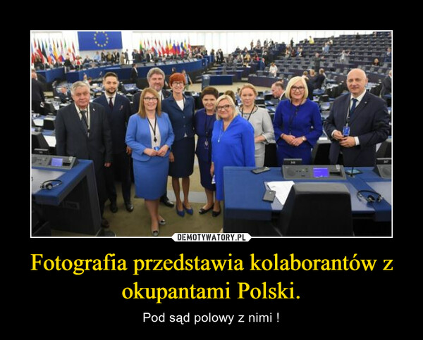 Fotografia przedstawia kolaborantów z okupantami Polski. – Pod sąd polowy z nimi ! 