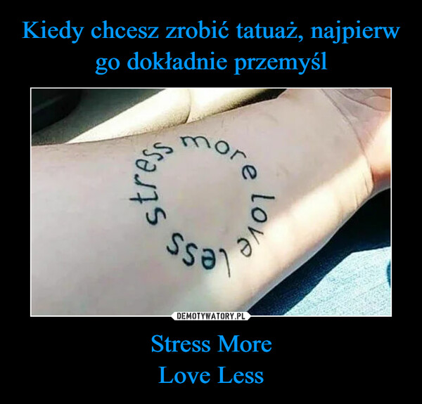 Stress MoreLove Less –  