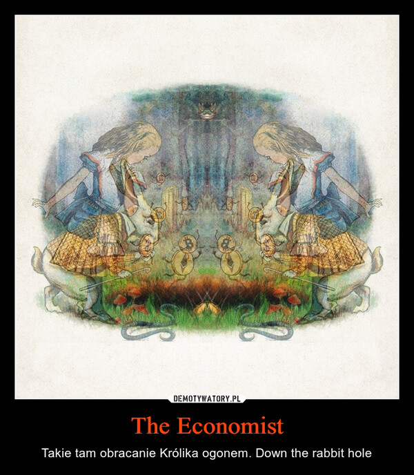The Economist – Takie tam obracanie Królika ogonem. Down the rabbit hole 