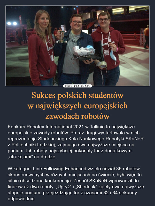 Sukces polskich studentów
w największych europejskich
zawodach robotów