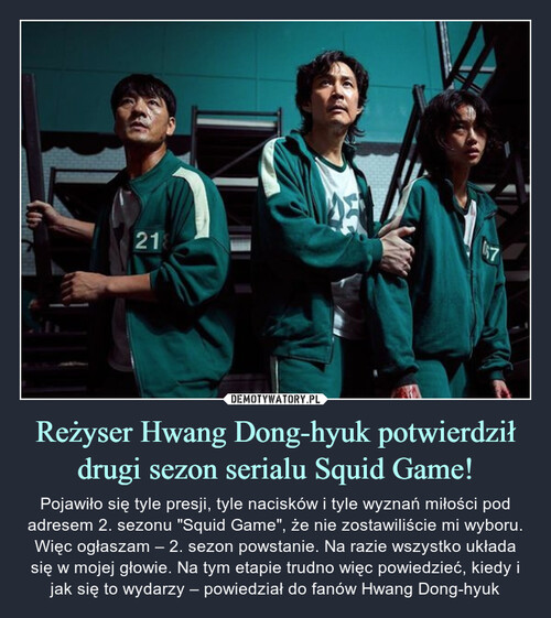 Reżyser Hwang Dong-hyuk potwierdził drugi sezon serialu Squid Game!