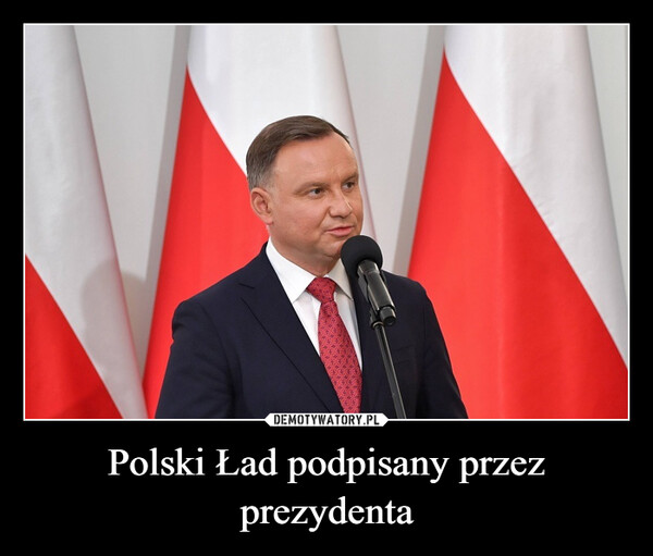 Polski Ład podpisany przez prezydenta