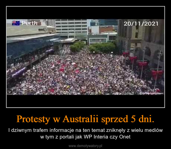 Protesty w Australii sprzed 5 dni. – I dziwnym trafem informacje na ten temat zniknęły z wielu mediów w tym z portali jak WP Interia czy Onet 