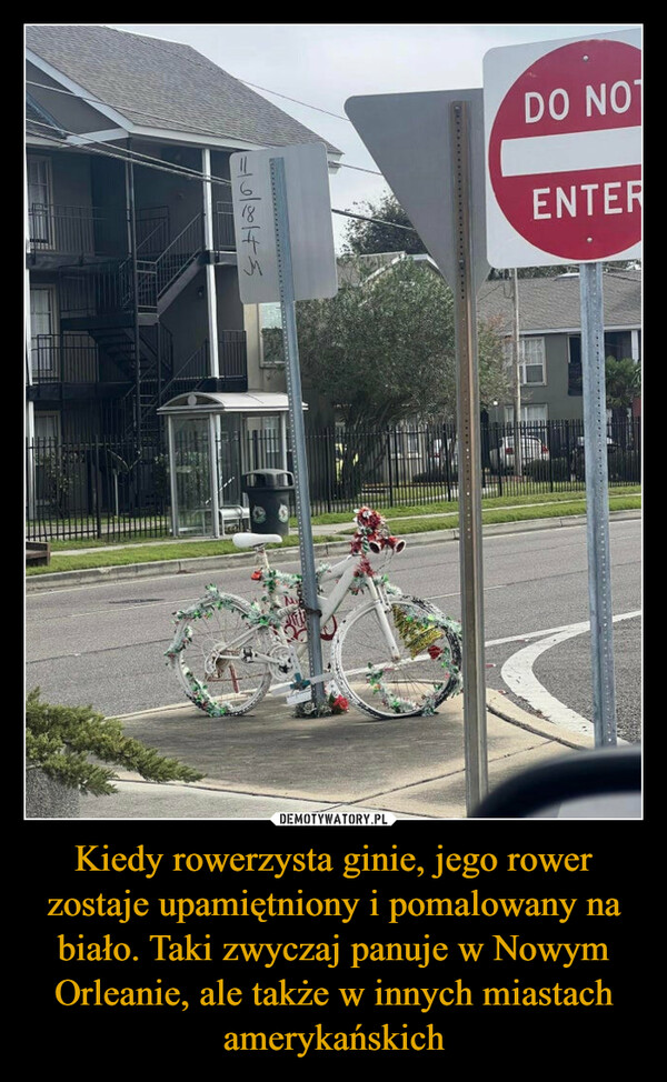 Kiedy rowerzysta ginie, jego rower zostaje upamiętniony i pomalowany na biało. Taki zwyczaj panuje w Nowym Orleanie, ale także w innych miastach amerykańskich