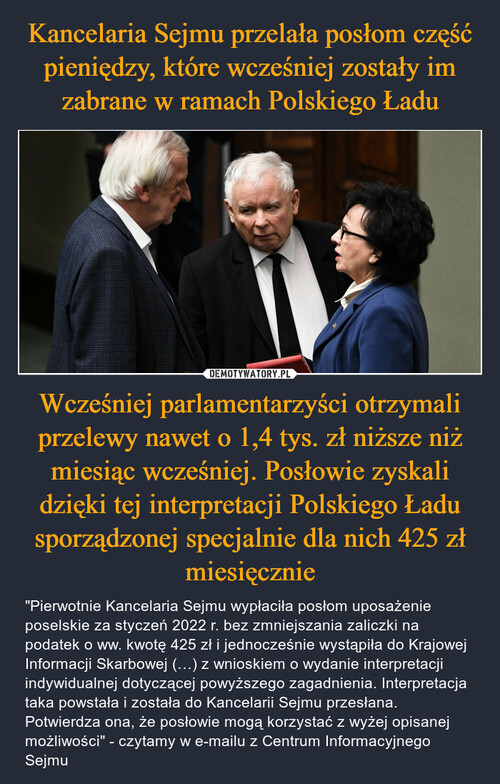 Kancelaria Sejmu przelała posłom część pieniędzy, które wcześniej zostały im zabrane w ramach Polskiego Ładu Wcześniej parlamentarzyści otrzymali przelewy nawet o 1,4 tys. zł niższe niż miesiąc wcześniej. Posłowie zyskali dzięki tej interpretacji Polskiego Ładu sporządzonej specjalnie dla nich 425 zł miesięcznie