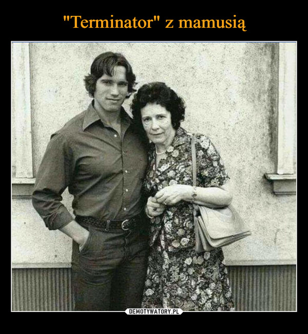 "Terminator" z mamusią