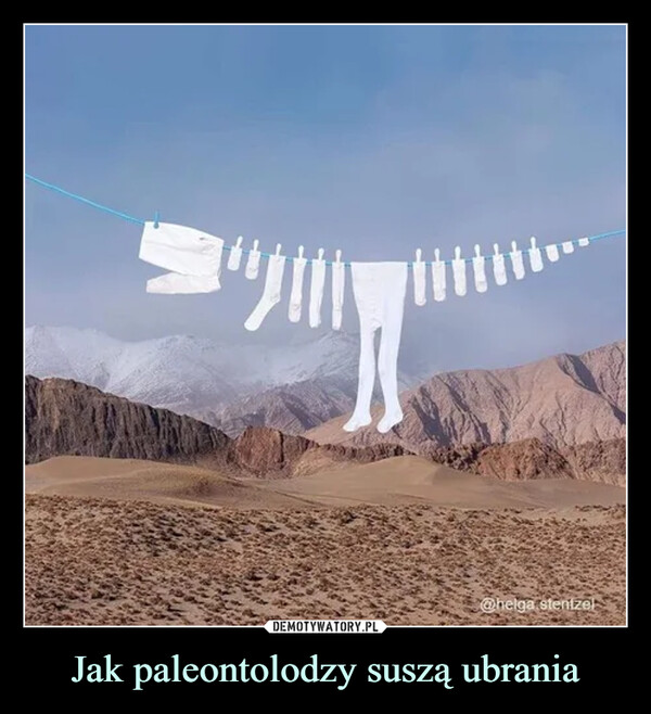 Jak paleontolodzy suszą ubrania –  