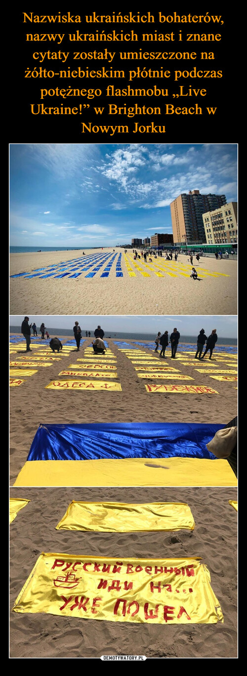 Nazwiska ukraińskich bohaterów, nazwy ukraińskich miast i znane cytaty zostały umieszczone na żółto-niebieskim płótnie podczas potężnego flashmobu „Live Ukraine!” w Brighton Beach w Nowym Jorku