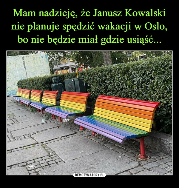 Mam nadzieję, że Janusz Kowalski nie planuje spędzić wakacji w Oslo, bo nie będzie miał gdzie usiąść...