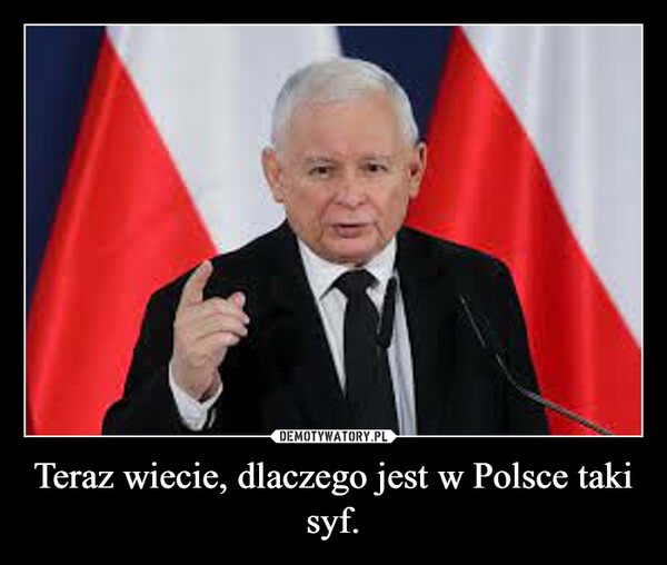 Teraz wiecie, dlaczego jest w Polsce taki syf. –  