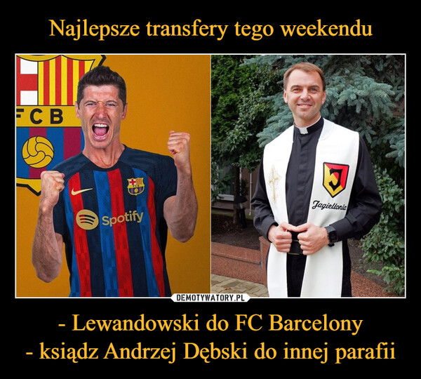 - Lewandowski do FC Barcelony- ksiądz Andrzej Dębski do innej parafii –  