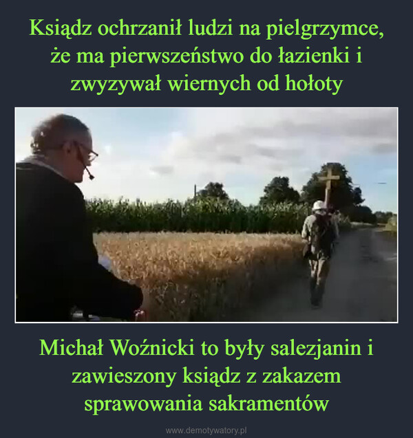 Michał Woźnicki to były salezjanin i zawieszony ksiądz z zakazem sprawowania sakramentów –  
