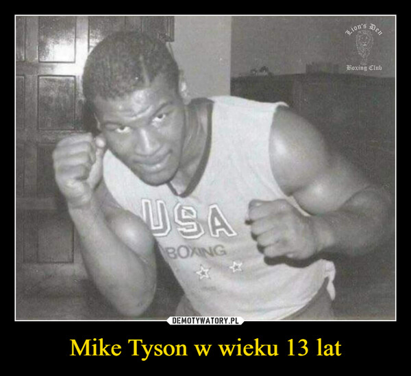 Mike Tyson w wieku 13 lat –  