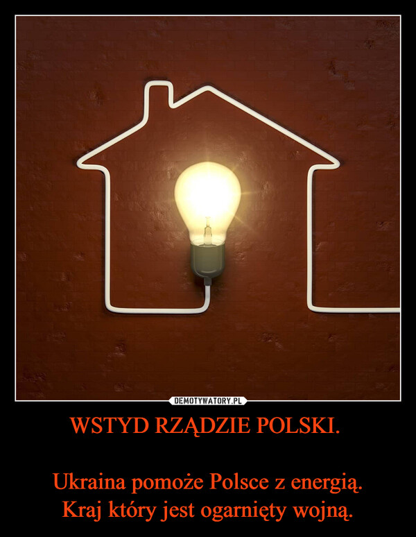 WSTYD RZĄDZIE POLSKI. Ukraina pomoże Polsce z energią.Kraj który jest ogarnięty wojną. –  