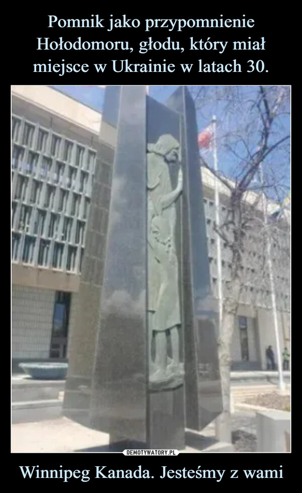 Pomnik jako przypomnienie Hołodomoru, głodu, który miał miejsce w Ukrainie w latach 30. Winnipeg Kanada. Jesteśmy z wami