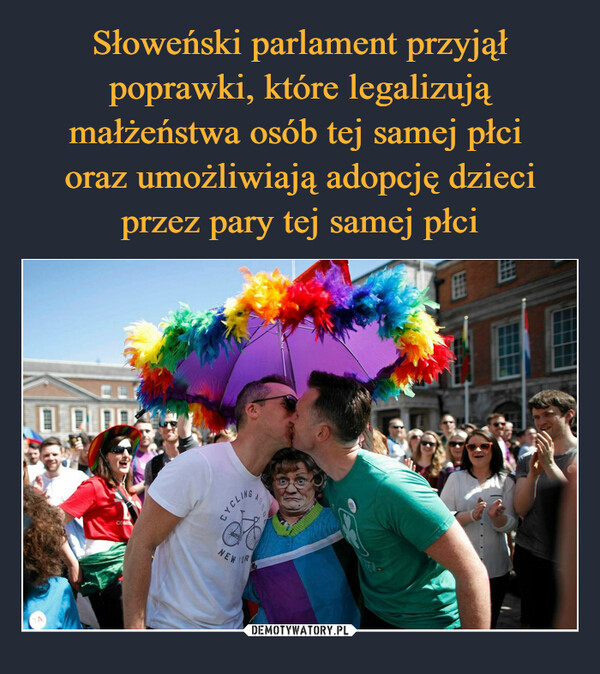 Słoweński parlament przyjął poprawki, które legalizują małżeństwa osób tej samej płci 
oraz umożliwiają adopcję dzieci przez pary tej samej płci