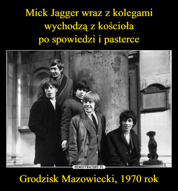 Mick Jagger wraz z kolegami wychodzą z kościoła
po spowiedzi i pasterce Grodzisk Mazowiecki, 1970 rok