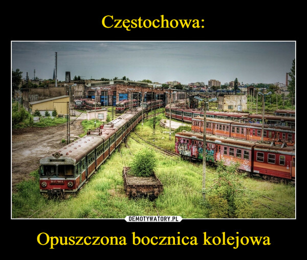 Częstochowa: Opuszczona bocznica kolejowa