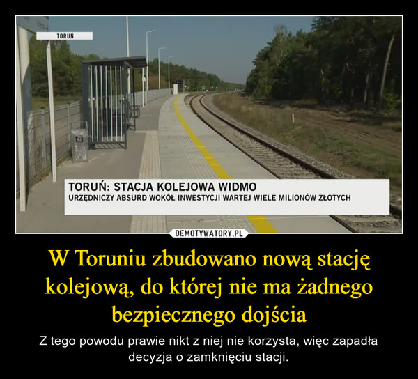 W Toruniu zbudowano nową stację kolejową, do której nie ma żadnego bezpiecznego dojścia