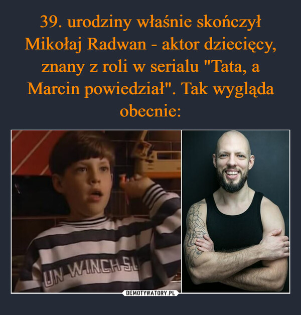 39. urodziny właśnie skończył Mikołaj Radwan - aktor dziecięcy, znany z roli w serialu "Tata, a Marcin powiedział". Tak wygląda obecnie: