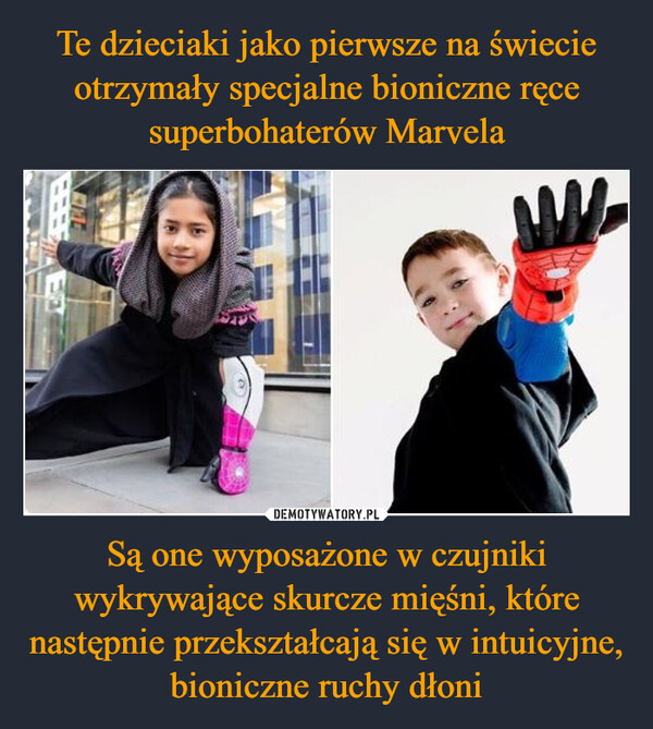 Te dzieciaki jako pierwsze na świecie otrzymały specjalne bioniczne ręce superbohaterów Marvela Są one wyposażone w czujniki wykrywające skurcze mięśni, które następnie przekształcają się w intuicyjne, bioniczne ruchy dłoni
