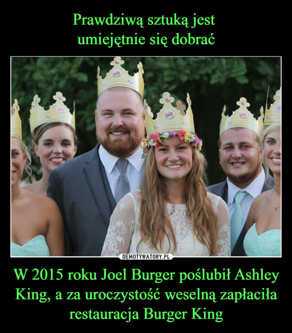 W 2015 roku Joel Burger poślubił Ashley King, a za uroczystość weselną zapłaciła restauracja Burger King –  